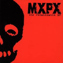 MxPx : The Renaissance EP